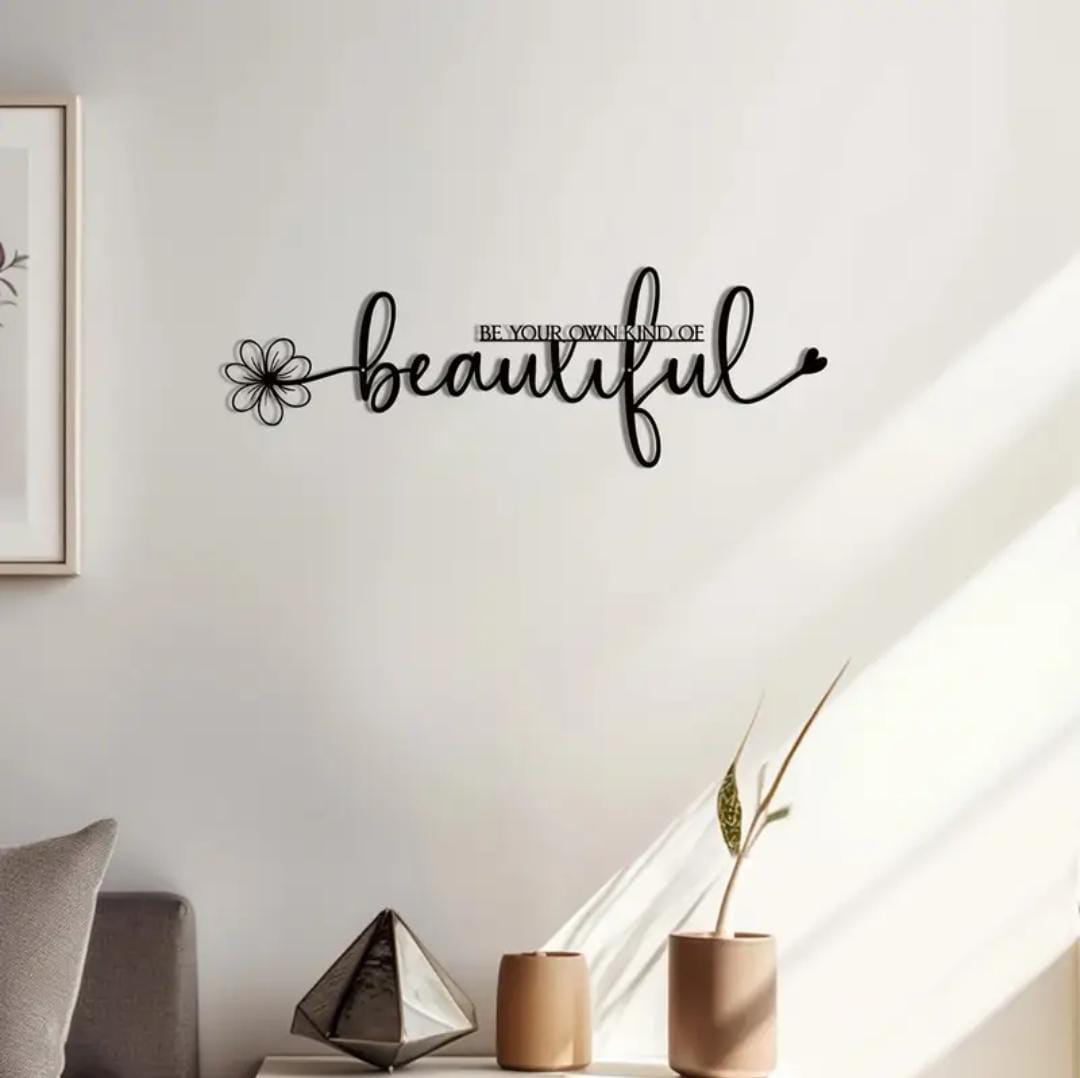Best Gift – ‘Be Your Own Kind of Beautiful’ Metal Wall Decor - Positive Message Artwork